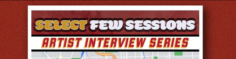 SELECT SESSIONS Artist Interview series with Troy Freeman